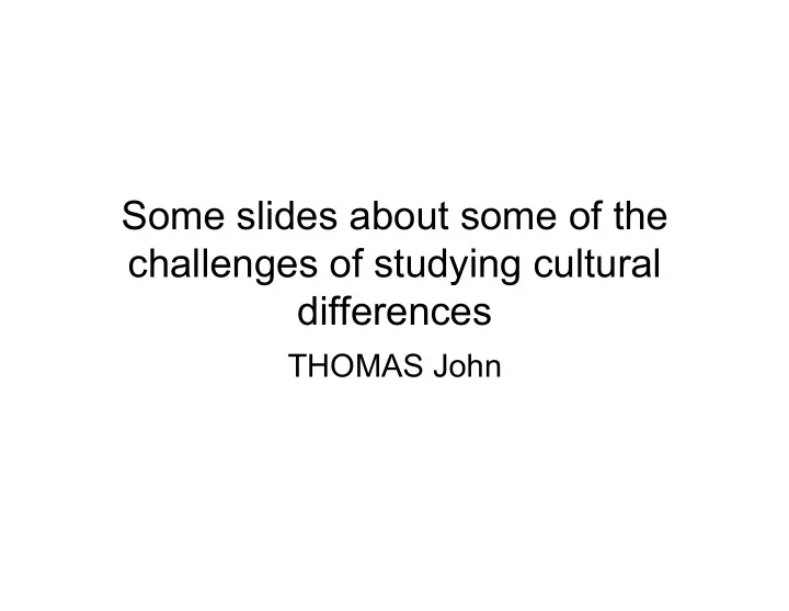 some slides about some of the challenges of studying