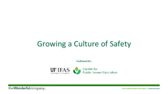 Growing a Culture of Safety  Facilitated for: Environmental Health and Safety  a Shared Service