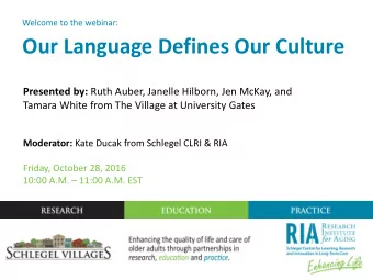 Our Language Defines Our Culture Presented by: Ruth Auber, Janelle Hilborn, Jen McKay, and  Tamara