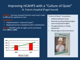 Improving HCAHPS with a Culture of Quiet  St. Francis Hospital (Puget Sound) Problem: Surveys