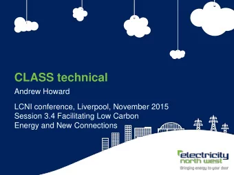CLASS technical  Andrew Howard  LCNI conference, Liverpool, November 2015  Session 3.4 Facilitating