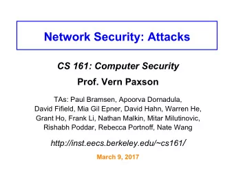 Network Security: Attacks CS 161: Computer Security Prof. Vern Paxson  TAs: Paul Bramsen, Apoorva