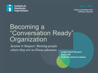 Becoming a  Conversation Ready  Organization  Session 4: Respect- Meeting people  where they