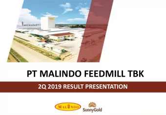 PT MALINDO FEEDMILL TBK  2Q 2019 RESULT PRESENTATION  1  COMPANY  OVERVIEW  GUIDANCE  INVESTMENT