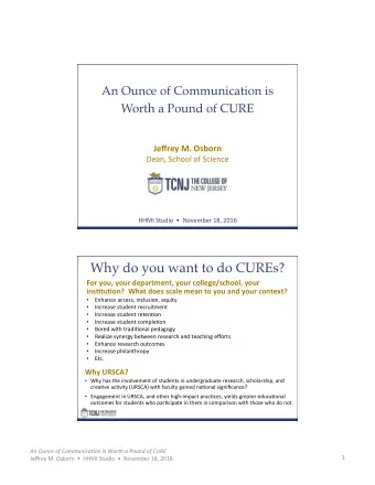 Why do you want to do CUREs?  For you, your department, your college/school, your  ins&lt;tu&lt;on?