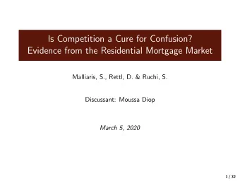 Is Competition a Cure for Confusion?  Evidence from the Residential Mortgage Market  Malliaris, S.,