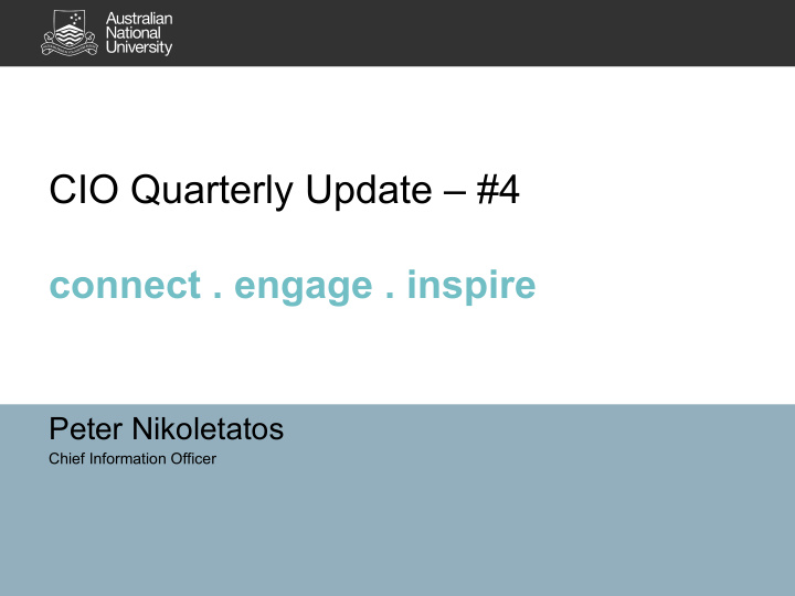 cio quarterly update 4 connect engage inspire