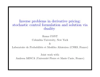 Inverse problems in derivative pricing:  stochastic control formulation and solution via  duality
