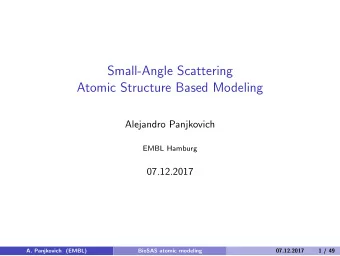 Small-Angle Scattering  Atomic Structure Based Modeling  Alejandro Panjkovich  EMBL Hamburg