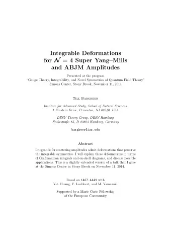 Integrable Deformations for N = 4 Super YangMills  and ABJM Amplitudes  Presented at the program