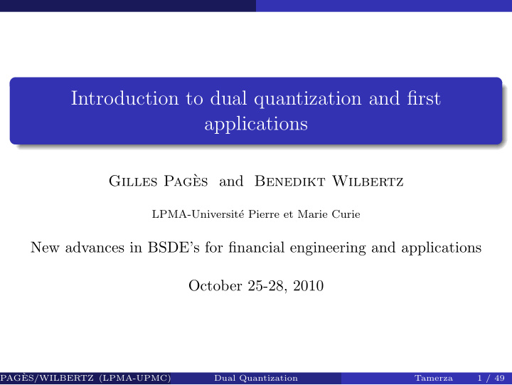 introduction to dual quantization and first applications