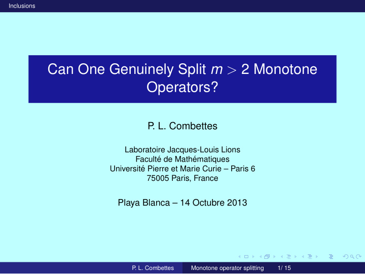 can one genuinely split m 2 monotone operators