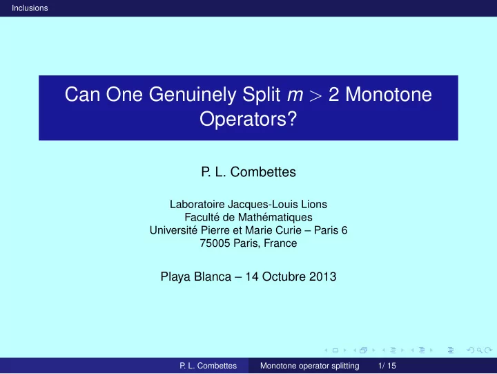can one genuinely split m 2 monotone operators