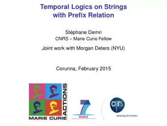 Temporal Logics on Strings  with Prefix Relation  St  ephane Demri  CNRS  Marie Curie Fellow