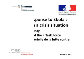 French Response to Ebola :  Research in a crisis situation  Pr JF Delfraissy  On behalf of the