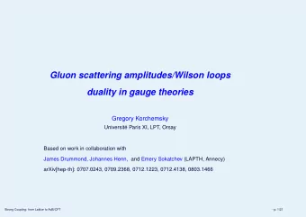Gluon scattering amplitudes/Wilson loops  duality in gauge theories  Gregory Korchemsky
