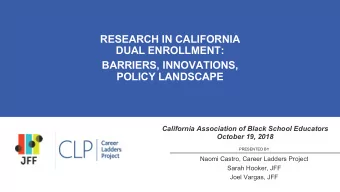 RESEARCH IN CALIFORNIA  DUAL ENROLLMENT:  BARRIERS, INNOVATIONS,  POLICY LANDSCAPE  California