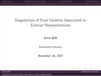 Singularities of Dual Varieties Associated to  Exterior Representations  Emre S  EN  Northeastern