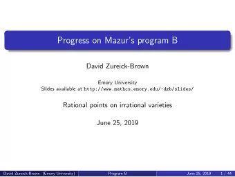 Progress on Mazurs program B  David Zureick-Brown  Emory University Slides available at