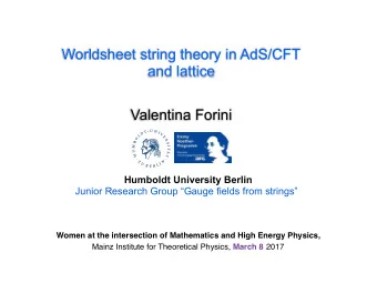 Worldsheet string theory in AdS/CFT  and lattice  Valentina Forini  Humboldt University Berlin