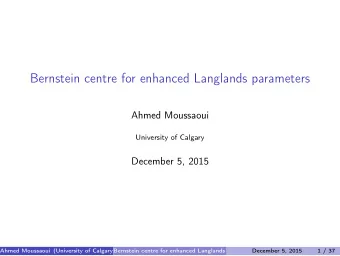 Bernstein centre for enhanced Langlands parameters  Ahmed Moussaoui  University of Calgary