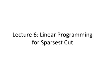 Lecture 6: Linear Programming  for Sparsest Cut  Sparsest Cut and SOS  The SOS hierarchy