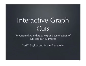 Interactive Graph  Cuts  for Optimal Boundary &amp; Region Segmentation of  Objects in N-D Images