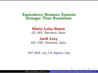 Equivalence Between Systems  Stronger Than Resolution  Maria Luisa Bonet  CS, UPC, Barcelona, Spain