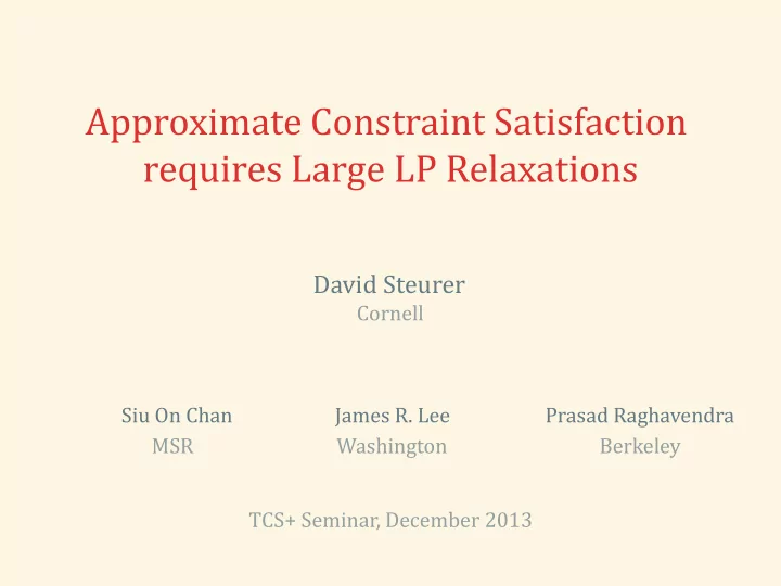 approximate constraint satisfaction requires large lp