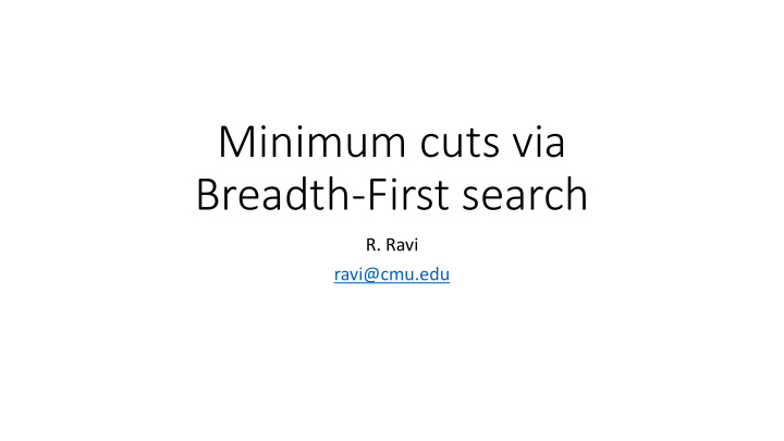 minimum cuts via breadth first search
