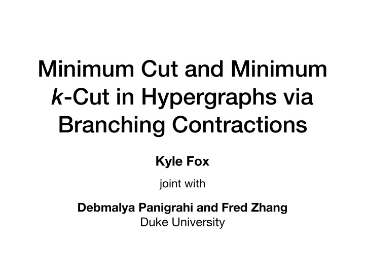 minimum cut and minimum k cut in hypergraphs via