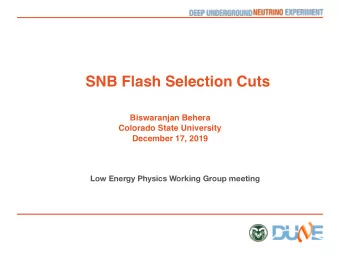 SNB Flash Selection Cuts Biswaranjan Behera  Colorado State University   December 17, 2019