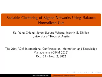 Scalable Clustering of Signed Networks Using Balance  Normalized Cut  Kai-Yang Chiang, Joyce