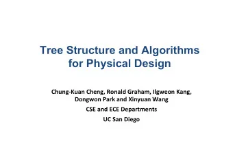 Tree Structure and Algorithms  for Physical Design  ChungKuan Cheng, Ronald Graham, Ilgweon