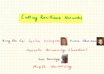 Cutting  Resilient  Networks  Shi  Cecilia  Sherman  Holmgren  Xing  Cai  Fiona  Uppsala  )