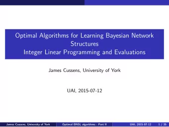 Optimal Algorithms for Learning Bayesian Network  Structures  Integer Linear Programming and