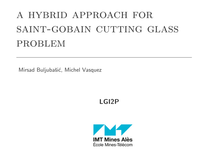 a hybrid approach for saint gobain cutting glass problem