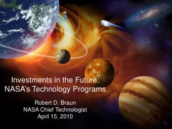 Investments in the Future:  NASAs Technology Programs  Robert D. Braun  NASA Chief Technologist
