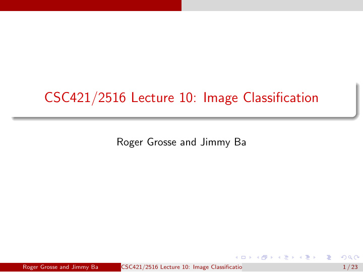 csc421 2516 lecture 10 image classification