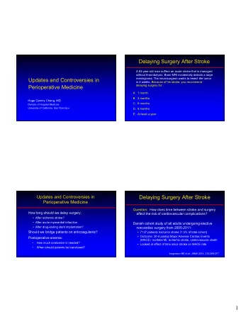 Delaying Surgery After Stroke  A 63-year-old man suffers an acute stroke that is managed  without