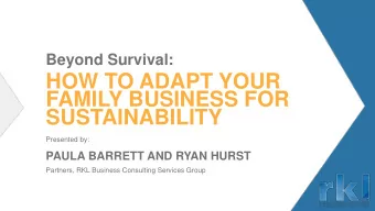 SUSTAINABILITY  Presented by:  PAULA BARRETT AND RYAN HURST  Partners, RKL Business Consulting
