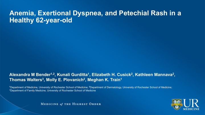 anemia exertional dyspnea and petechial rash in a healthy