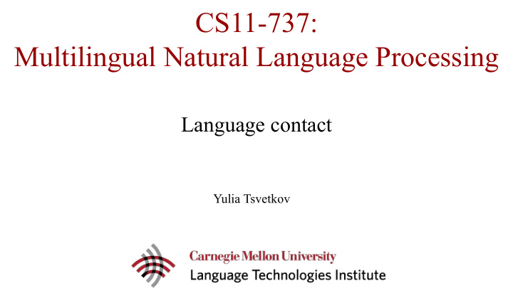 cs11 737 multilingual natural language processing