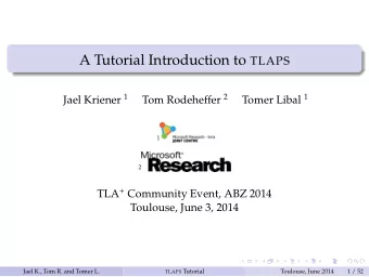 Outline TLAPS Basics  1  2 Tips and Best Practices for Using TLAPS  3 Temporal Reasoning in TLAPS