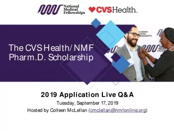 The CVS Health/ NMF  Pharm.D. Scholarship  2019 Application Live Q&amp;A  Tuesday, September 17,