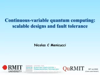 Continuous-variable quantum computing:   scalable designs and fault tolerance  Nicolas C