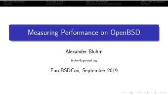Measuring Performance on OpenBSD  Alexander Bluhm  bluhm@openbsd.org  EuroBSDCon, September 2019