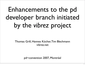 Enhancements to the pd  developer branch initiated by the vibrez project  Thomas Grill, Hannes