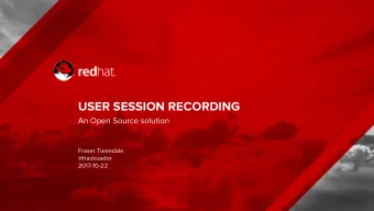 USER SESSION RECORDING  An Open Source solution  Fraser Tweedale  @hackuador  2017-10-22  ABOUT ME