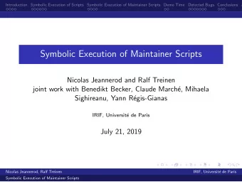 Symbolic Execution of Maintainer Scripts  Nicolas Jeannerod and Ralf Treinen  joint work with